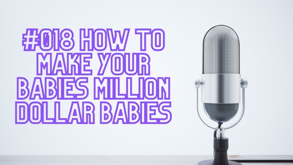018how-to-make-your-babies-million-dollar-babies