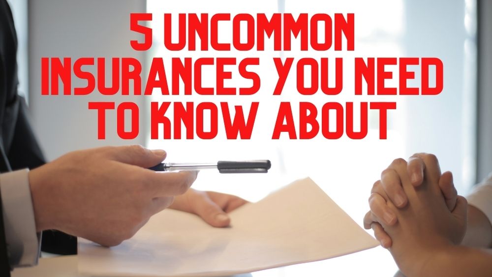 5-uncommon-insurances-you-need-to-know-about
