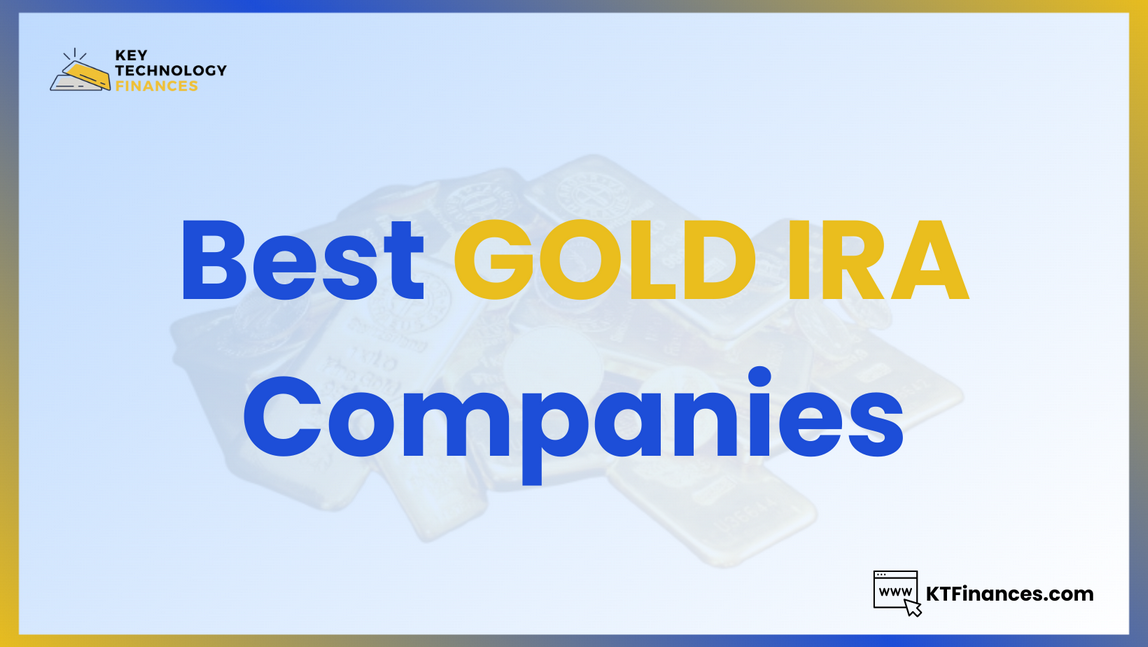 Best gold IRA companies - GoldenCrest Metals, Noble Gold, Augusta Precious Metals, Lear Capital, Birch Gold Group, Colonial Metals