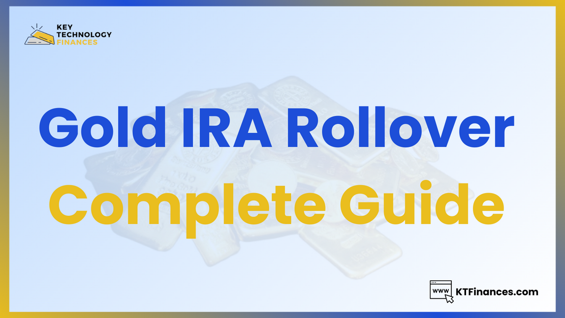 Gold IRA Rollover Complete Guide