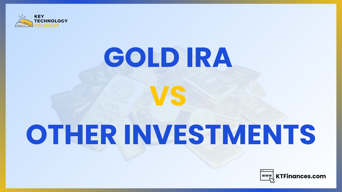 Gold IRA vs Other Investments